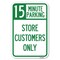 Signmission 15 Minutes Parking-Store Customers Only Heavy-Gauge Aluminum Sign, 12" x 18", A-1218-24594 A-1218-24594 - alternate 1